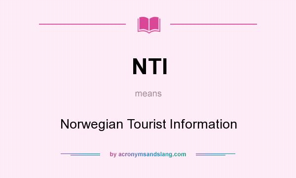 What does NTI mean? It stands for Norwegian Tourist Information
