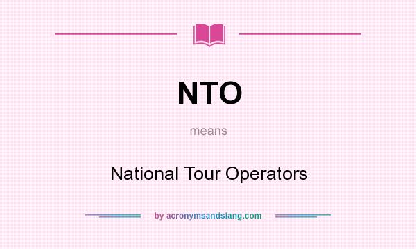 What does NTO mean? It stands for National Tour Operators