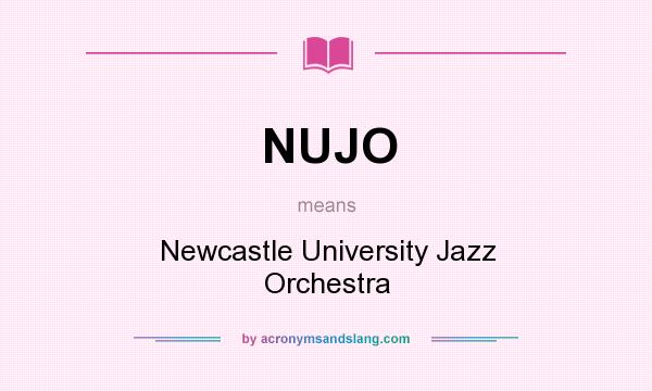 What does NUJO mean? It stands for Newcastle University Jazz Orchestra