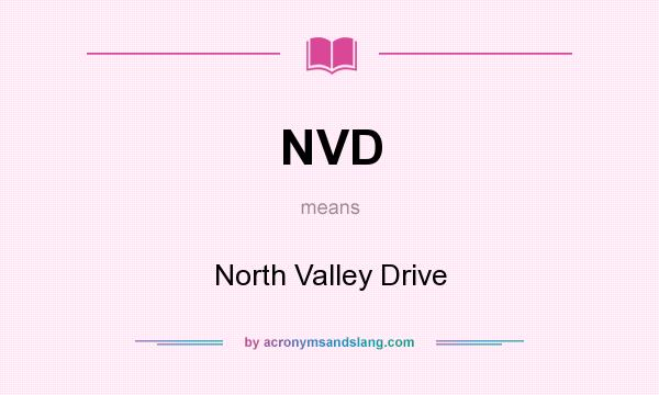 What does NVD mean? It stands for North Valley Drive