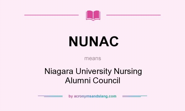 What does NUNAC mean? It stands for Niagara University Nursing Alumni Council