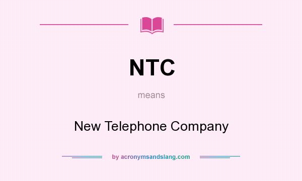 What does NTC mean? It stands for New Telephone Company