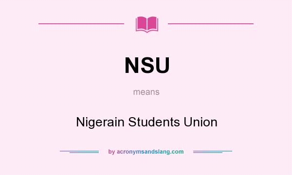 What does NSU mean? It stands for Nigerain Students Union