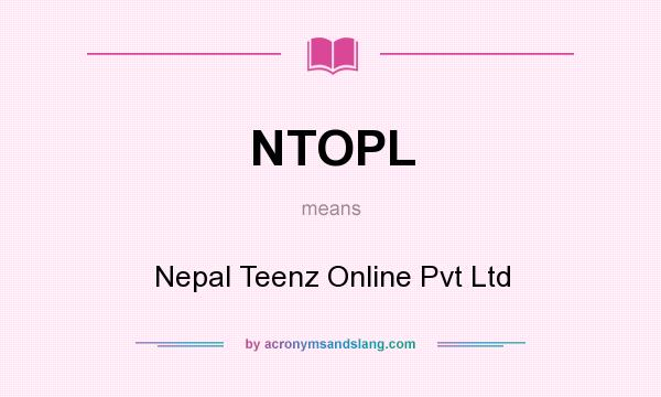 What does NTOPL mean? It stands for Nepal Teenz Online Pvt Ltd
