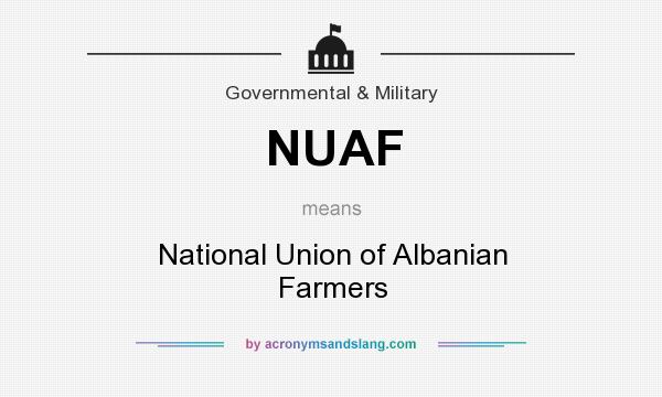 What does NUAF mean? It stands for National Union of Albanian Farmers