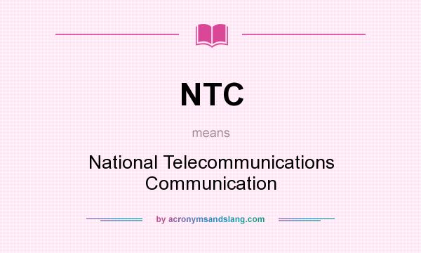 What does NTC mean? It stands for National Telecommunications Communication