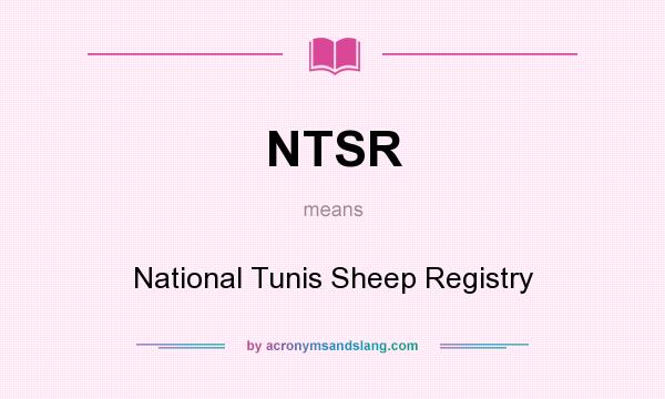 What does NTSR mean? It stands for National Tunis Sheep Registry