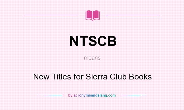 What does NTSCB mean? It stands for New Titles for Sierra Club Books