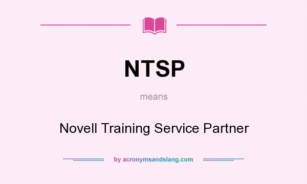 What does NTSP mean? It stands for Novell Training Service Partner