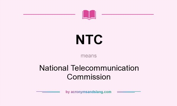 What does NTC mean? It stands for National Telecommunication Commission