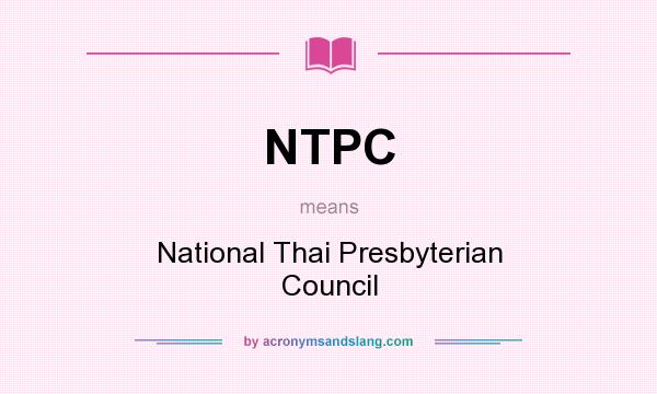What does NTPC mean? It stands for National Thai Presbyterian Council