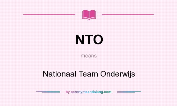 What does NTO mean? It stands for Nationaal Team Onderwijs