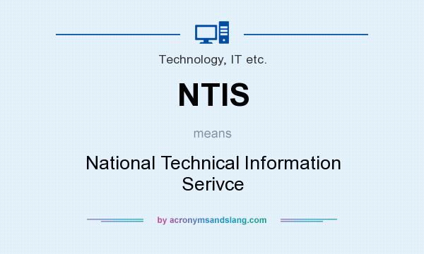 What does NTIS mean? It stands for National Technical Information Serivce