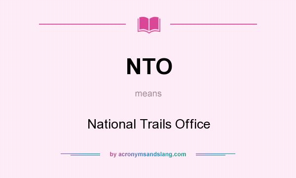 What does NTO mean? It stands for National Trails Office