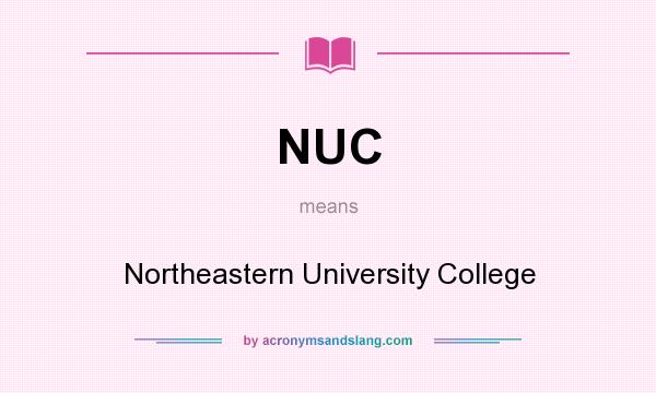 What does NUC mean? It stands for Northeastern University College