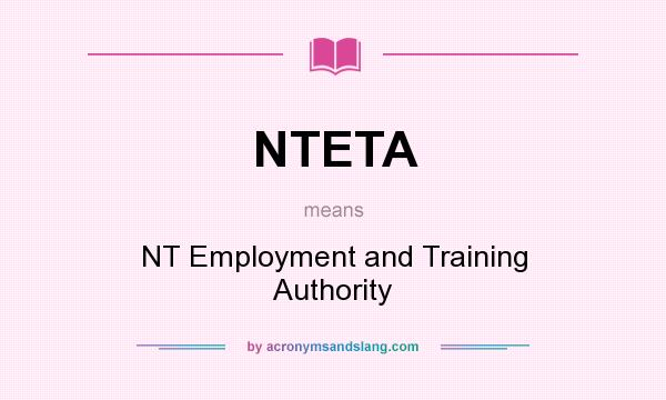 What does NTETA mean? It stands for NT Employment and Training Authority