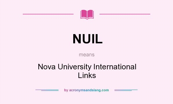 What does NUIL mean? It stands for Nova University International Links