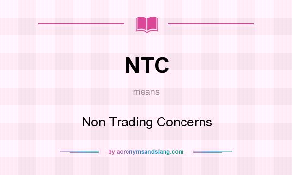 What does NTC mean? It stands for Non Trading Concerns
