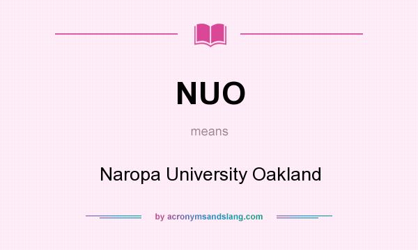 What does NUO mean? It stands for Naropa University Oakland