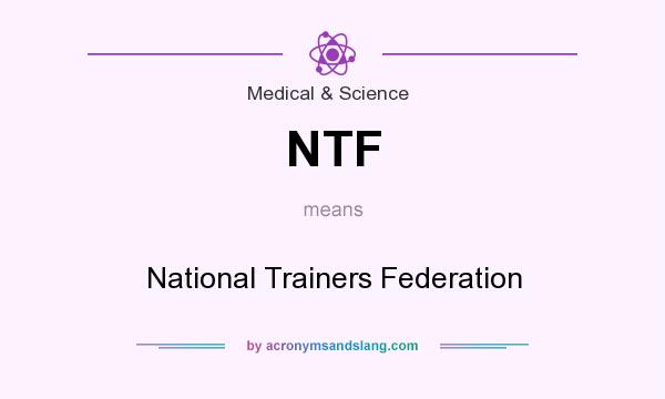 What does NTF mean? It stands for National Trainers Federation