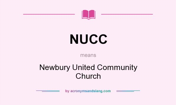What does NUCC mean? It stands for Newbury United Community Church