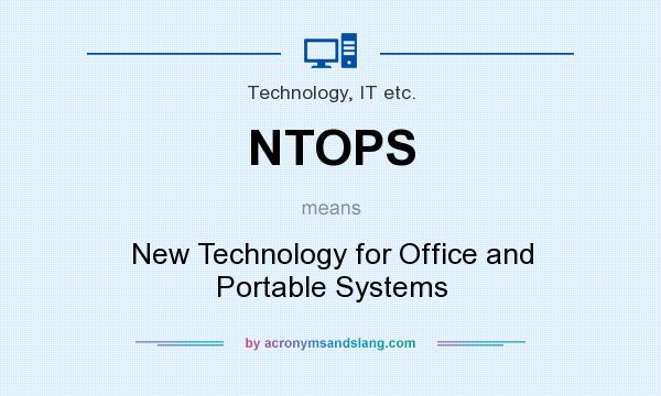 What does NTOPS mean? It stands for New Technology for Office and Portable Systems