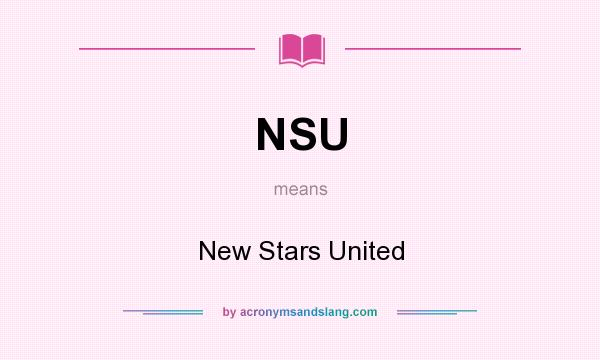 What does NSU mean? It stands for New Stars United