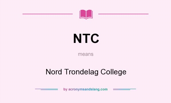 What does NTC mean? It stands for Nord Trondelag College