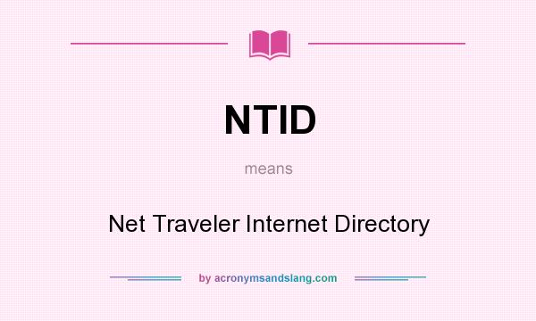 What does NTID mean? It stands for Net Traveler Internet Directory