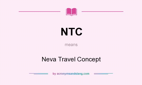 What does NTC mean? It stands for Neva Travel Concept