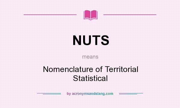 What does NUTS mean? It stands for Nomenclature of Territorial Statistical