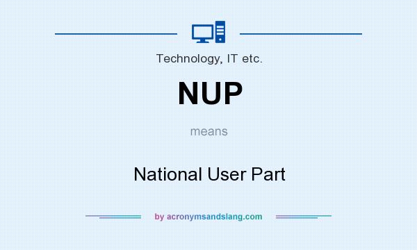 What does NUP mean? It stands for National User Part
