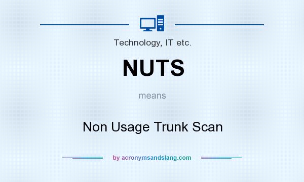 What does NUTS mean? It stands for Non Usage Trunk Scan
