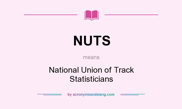 What does NUTS mean? It stands for National Union of Track Statisticians