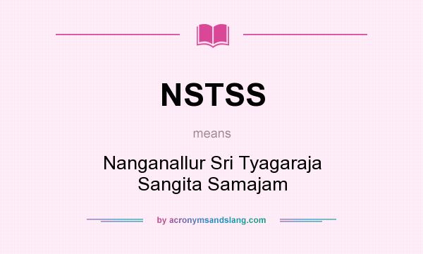 What does NSTSS mean? It stands for Nanganallur Sri Tyagaraja Sangita Samajam