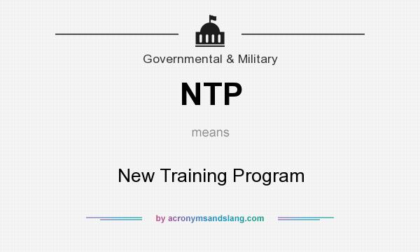 What does NTP mean? It stands for New Training Program