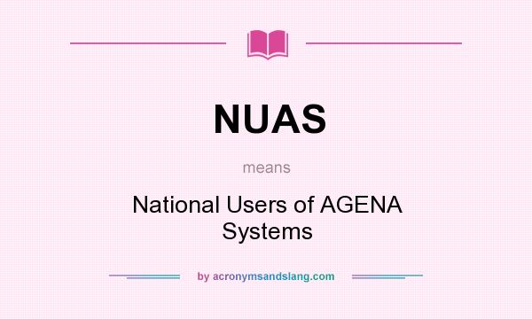 What does NUAS mean? It stands for National Users of AGENA Systems