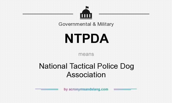 What does NTPDA mean? It stands for National Tactical Police Dog Association
