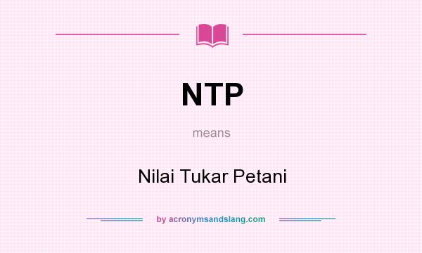 What does NTP mean? It stands for Nilai Tukar Petani
