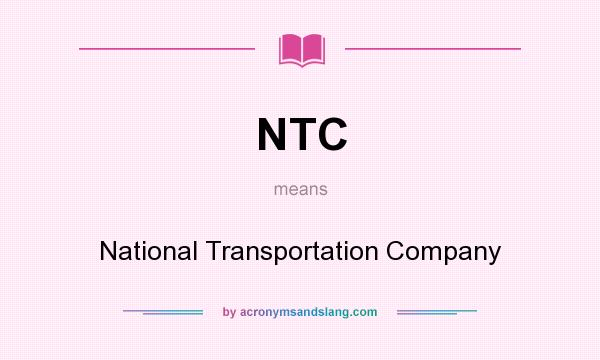 What does NTC mean? It stands for National Transportation Company