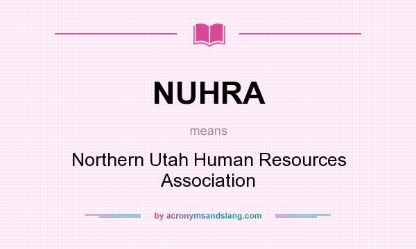 What does NUHRA mean? It stands for Northern Utah Human Resources Association