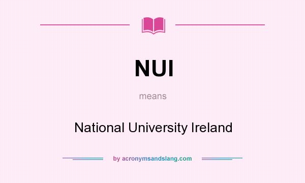 What does NUI mean? It stands for National University Ireland