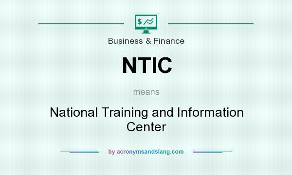 What does NTIC mean? It stands for National Training and Information Center