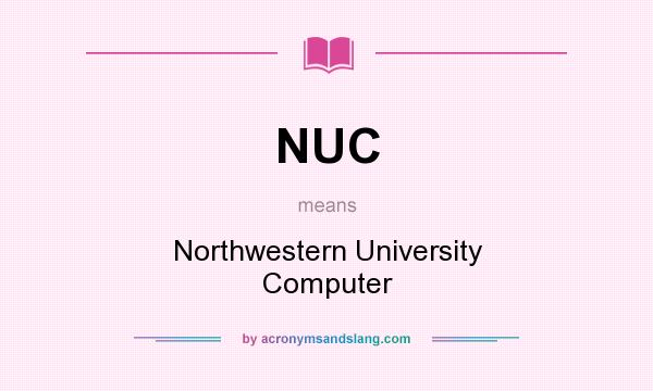 What does NUC mean? It stands for Northwestern University Computer