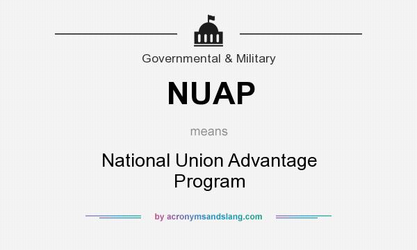 What does NUAP mean? It stands for National Union Advantage Program