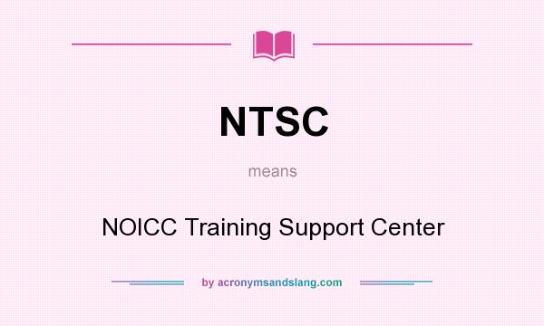 What does NTSC mean? It stands for NOICC Training Support Center