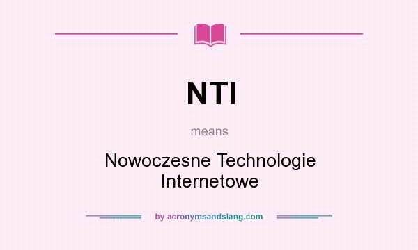 What does NTI mean? It stands for Nowoczesne Technologie Internetowe