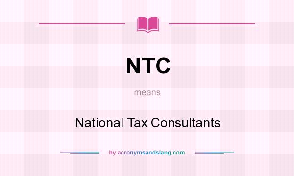 What does NTC mean? It stands for National Tax Consultants