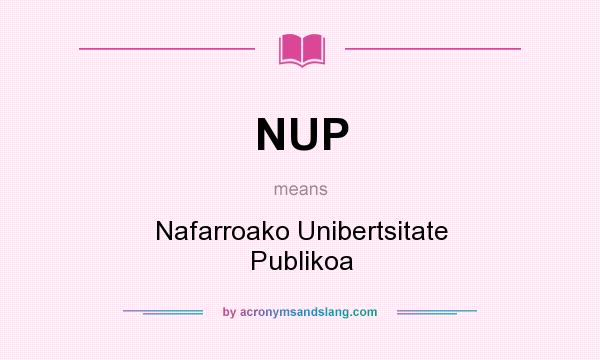 What does NUP mean? It stands for Nafarroako Unibertsitate Publikoa
