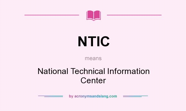 What does NTIC mean? It stands for National Technical Information Center